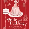 Pride & Pudding - The History of British Puddings Savory & Sweet
