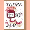 You're My Jam Greetings Card